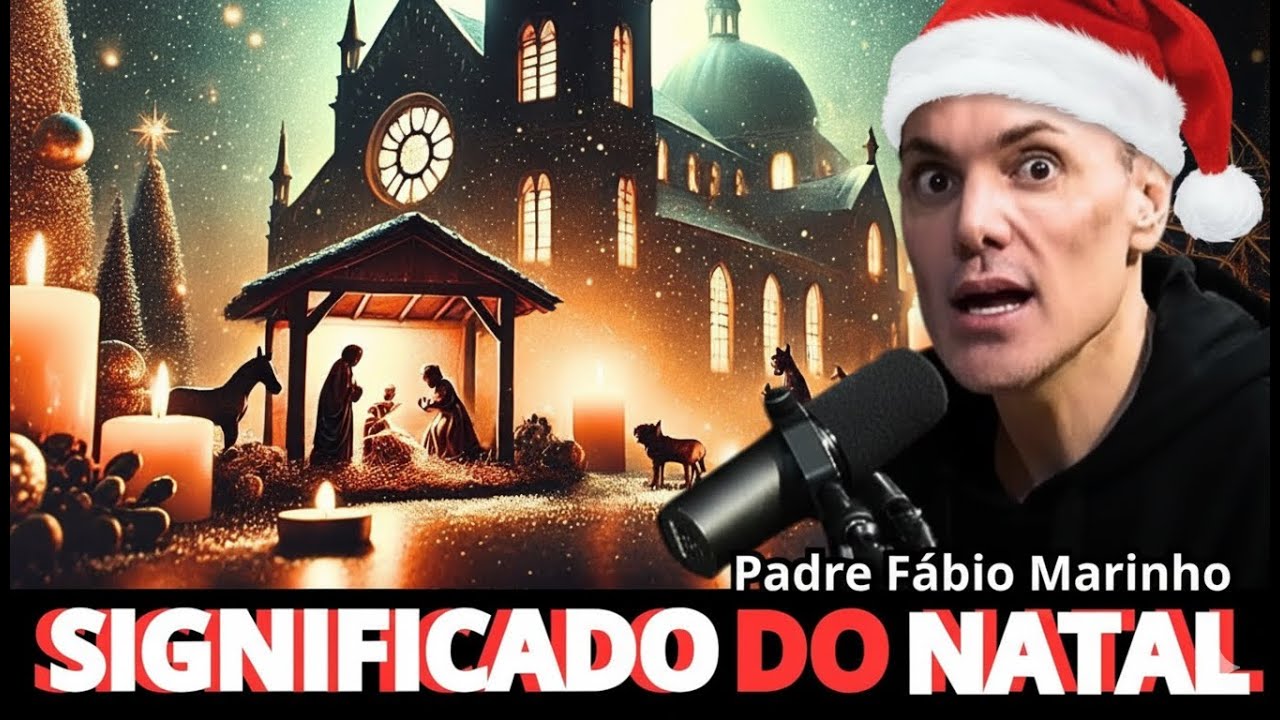 O Verdadeiro Significado do Natal Padre Fábio Marinho Explica