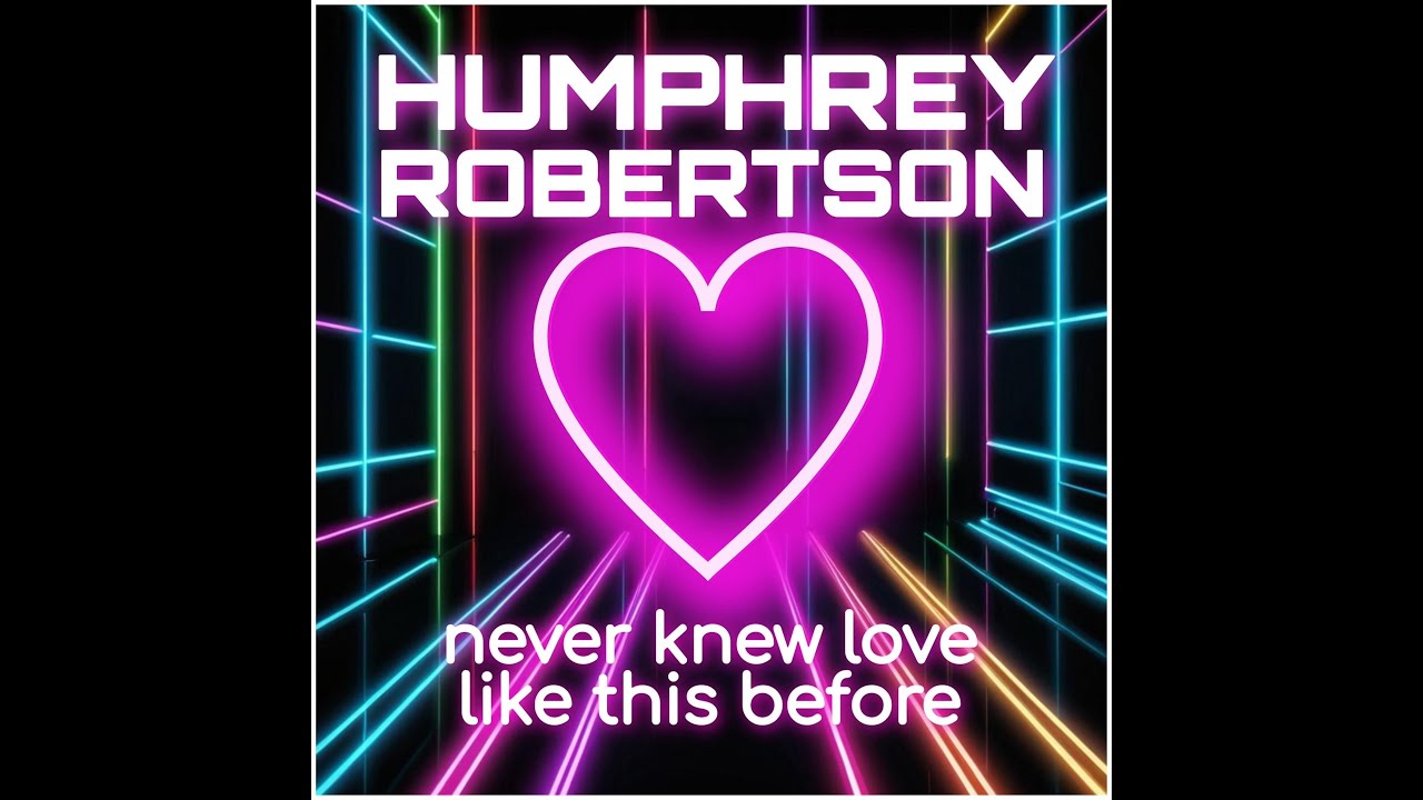 Never Knew Love Like This Before übersetzung Humphrey Robertson - Never Knew Love Like This Before Extended Version