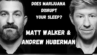 Does Marijuana Disrupt Your Sleep? | Matt Walker & Andrew Huberman   #hubermanlab #sleep #MattWalker