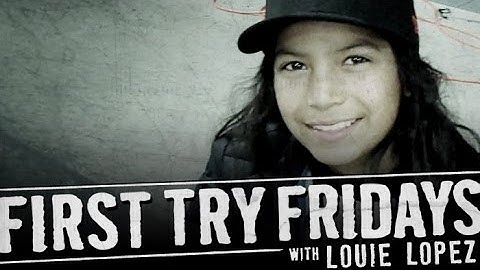 Louie Lopez - First Try Friday