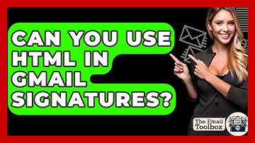Can You Use HTML In Gmail Signatures? - TheEmailToolbox.com