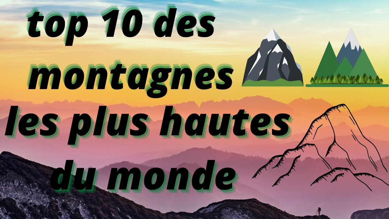 top 10 des montagnes les plus hautes du monde YouTube — free download