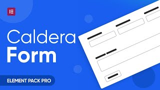 How to Use Caldera Form in Element Pack