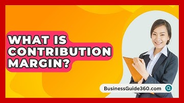 What Is Contribution Margin? - BusinessGuide360.com