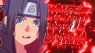 What If Naruto was an Uchiha | The Movie |