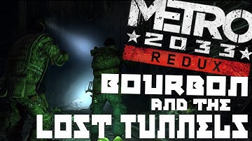 Metro 2033 Redux Campaign - Part 3 - Bourbon and the Lost Tunnels