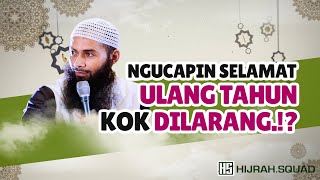 HUKUM MERAYAKAN ULANG TAHUN / MILAD, DALAM ISLAM 'Ust. Dr. Syafiq Riza Basalamah, Lc, M.A