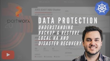 Kubernetes Data Protection: Local HA, Backup, Restore and Disaster Recovery