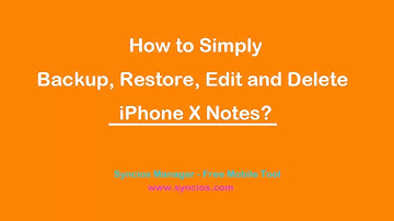How to backup, restore and edit notes on iPhone X