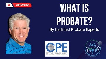 What is Probate and How Does Probate Work?