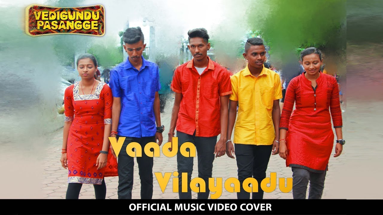 Vedigundu Pasangge  Vaada Vilaiyaadu  Music Video Cover   Official Video