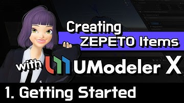 Chapter1 - Getting Started : Zepeto Item Guidebook for UModeler X