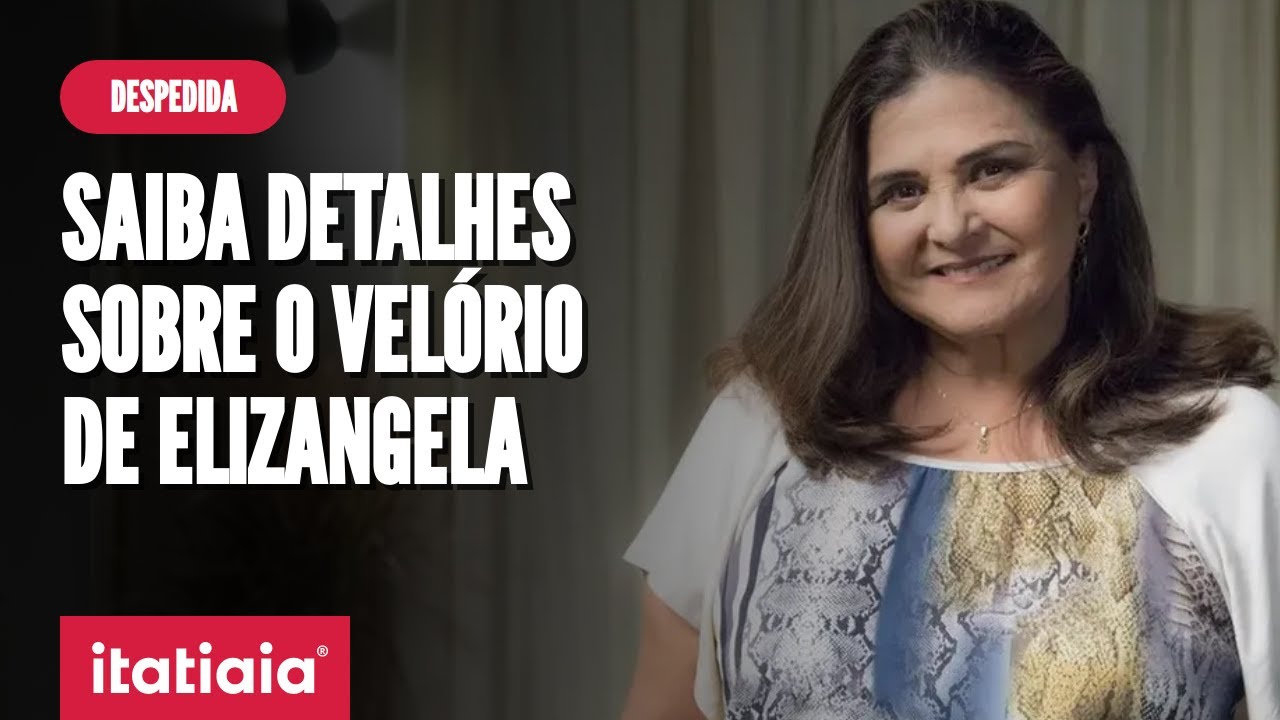 ATRIZ ELIZANGELA SERÁ VELADA NO RIO DE JANEIRO;  VELÓRIO SERÁ ABERTO AO PÚBLICO