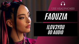 Faouzia - IL0V3Y0U (8D AUDIO) 🎧 [BEST VERSION]