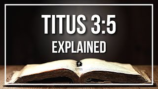 TITUS 3:5 Explained | TITUS 3:5 Meaning According to the Bible [KJV]