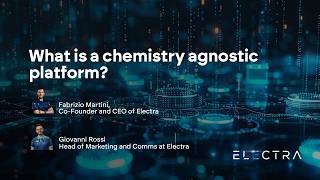 What is a chemistry agnostic platform | ELECTRA AI