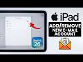 Add / Remove Email Account on Mail App in iPad (iPadOS 26)