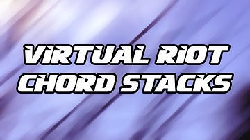 Tutorial #53 | Virtual Riot Chord Stacks