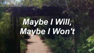 Maybe I Will, Maybe I Won't - The Young Veins *LYRICS*