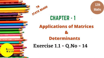 Class12 Maths | Chapter 1 | Exercise 1.1 Q.No 14 | Application of Matrices and Determinants
