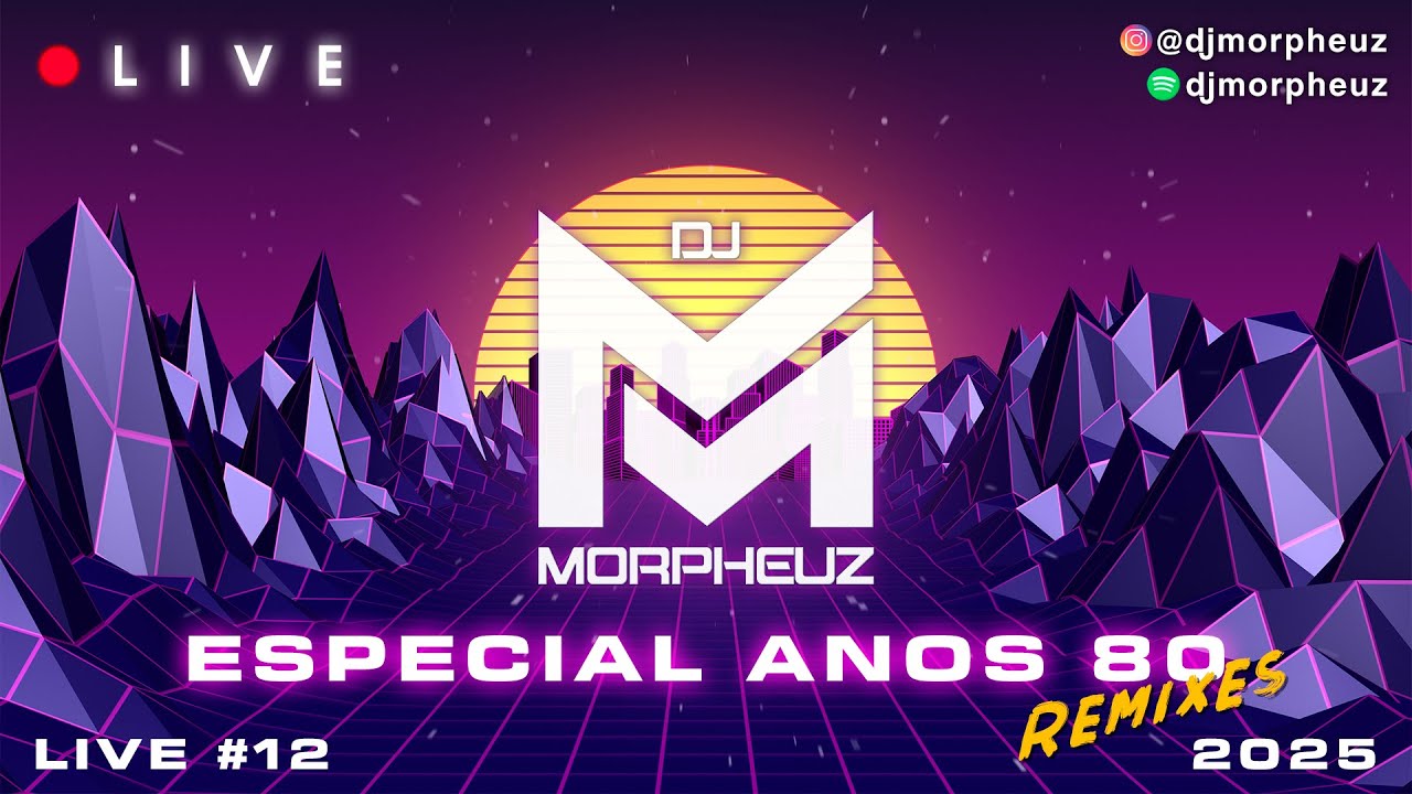 DJ MorpheuZ 🎧 Especial Anos 80 Remixes 🔊🔥 LIVE #11 de 2025 Ⓜ️ 