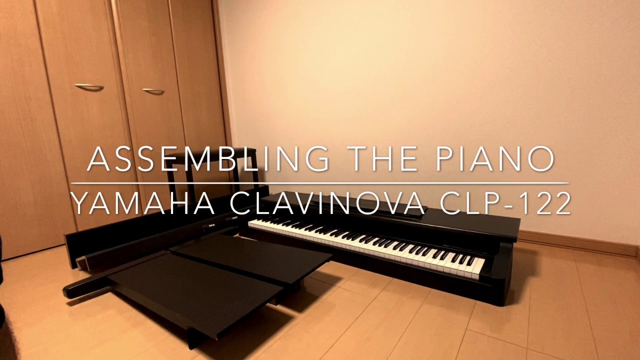 Piano】YAMAHA Clavinova CLP-122を組立てました。 (Assembling the 