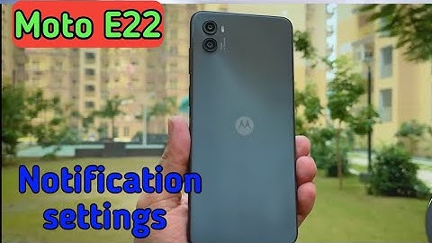 Moto E22  notification setting, Moto E22 notification light setting, Moto E22 notch light, Moto E22