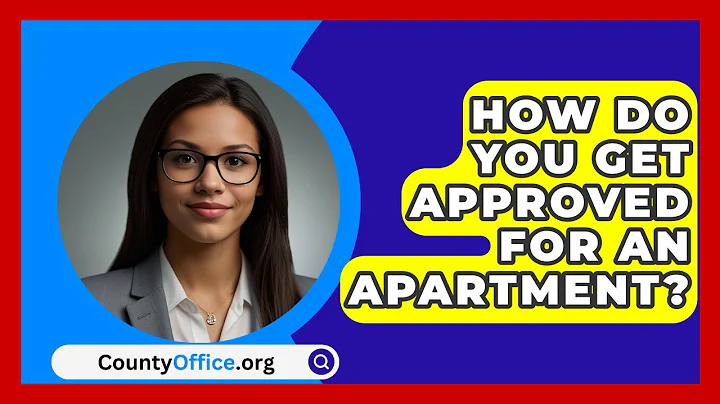 How Do You Get Approved For An Apartment? - CountyOffice.org