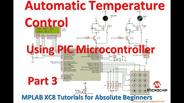 13- Project 2 Automatic Temperature Control System, part 3 | MPLAB XC8 for Beginners Tutorial