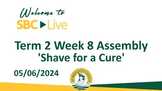 05/06/2024 - Term 2 Week 8 Assembly - Shave for a Cure