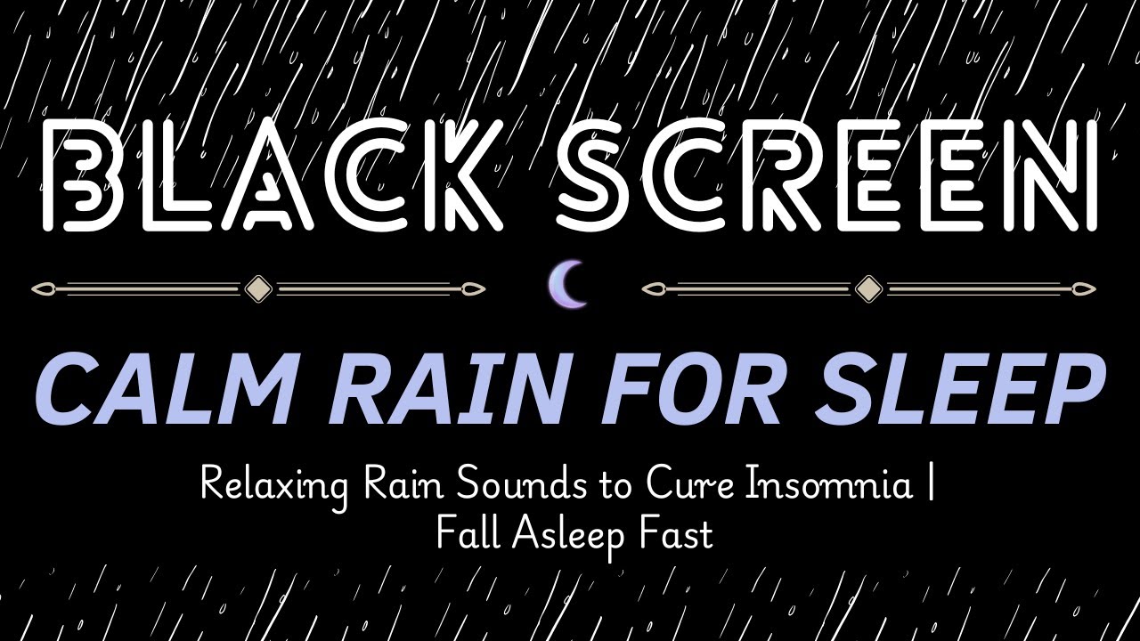 Relaxing Rain Sounds to Cure Insomnia | Fall Asleep Fast - YouTube