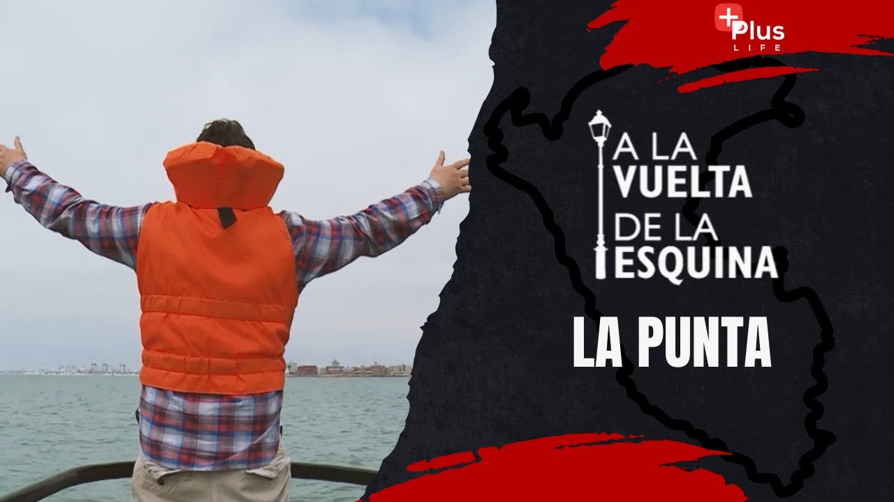A la Vuelta de la Esquina - Recorrido por La Punta