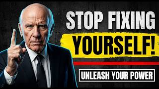 Stop Trying to Fix Yourself Do This Instead | Jim Rohn