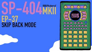 Sp-404 Mkii - Tutorial Series Ep-37 - Skip Back Mode By Nervouscook