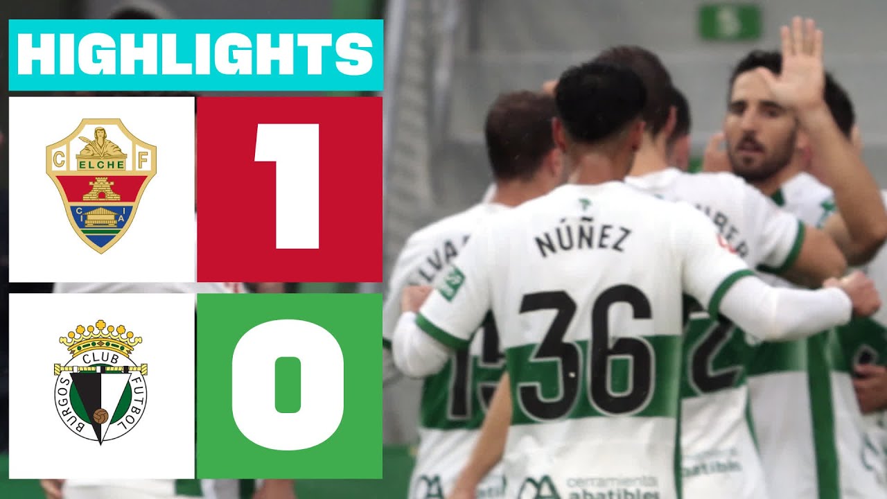 ELCHE CF 1 - 0 BURGOS CF | RESUMEN LALIGA HYPERMOTION - YouTube