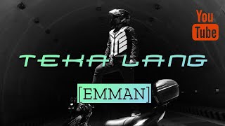 Teka Lang - Emman Chill Rides