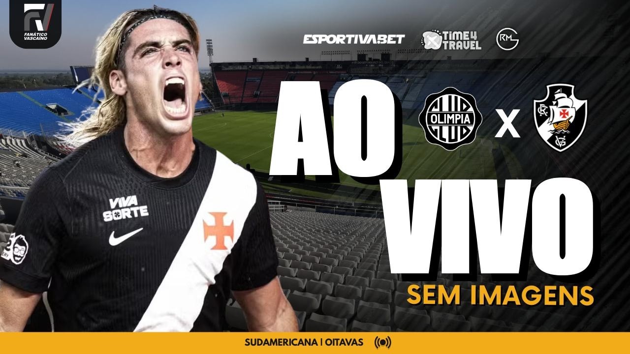 🔴 AO VIVO | OLIMPIA X VASCO | OITAVAS DE FINAL da Copa Sul-americana | NARRAÇÃO EM TEMPO REAL
