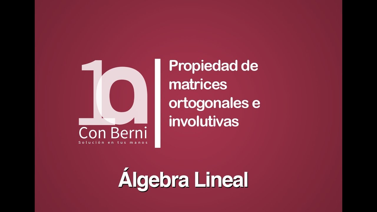 Propiedad matrices ortogonales e involutivas