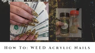 How to: Encapsulated "Weed" Acrylic Nails