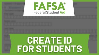 How to Create FAFSA ID for Students (Step-by-Step)