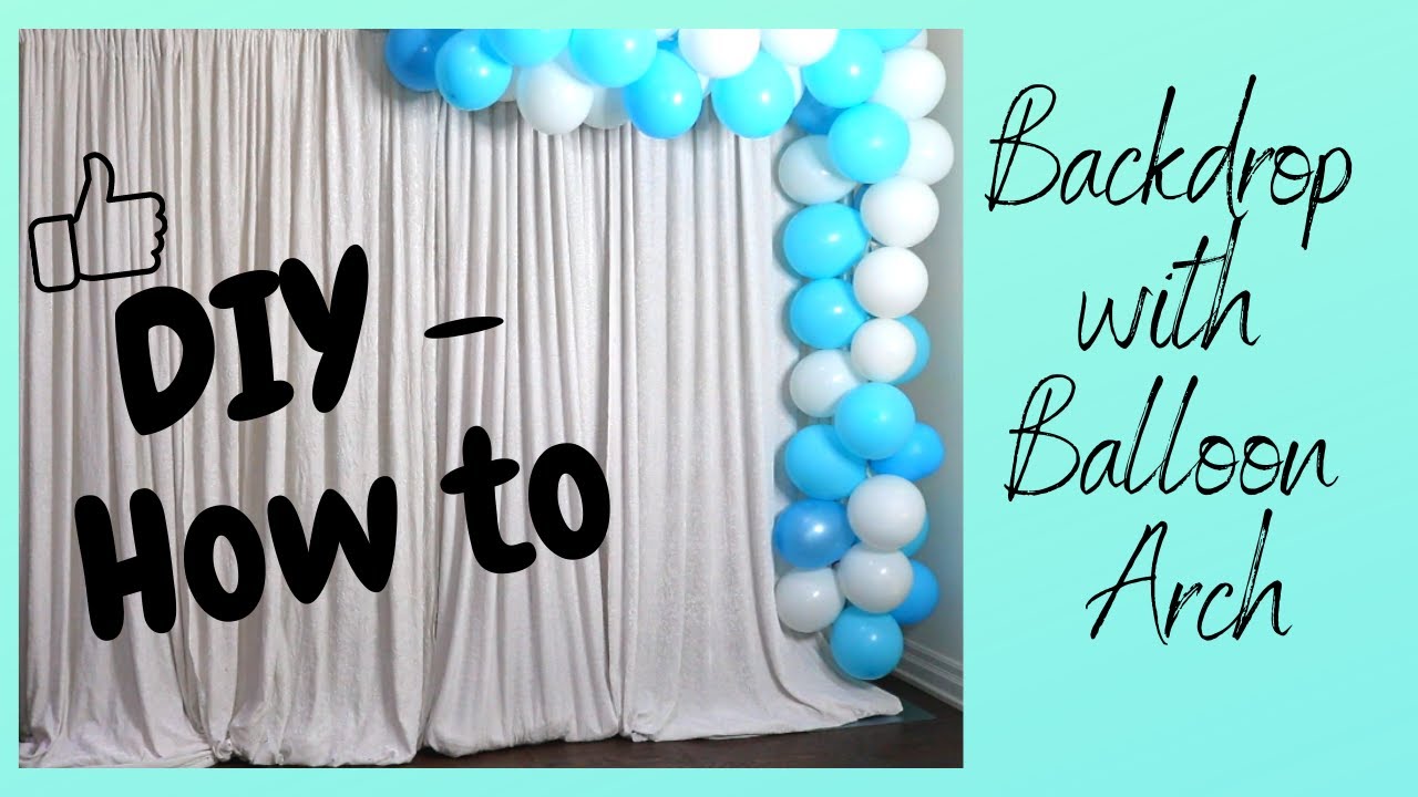 DIY Backdrop | Simple Backdrop with Balloon Arch | Unforgettable Decor