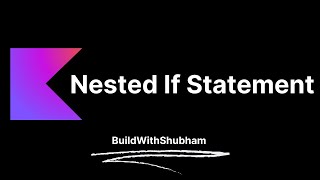 Nested If Statement In Kotlin | Kotlin Course In Hindi