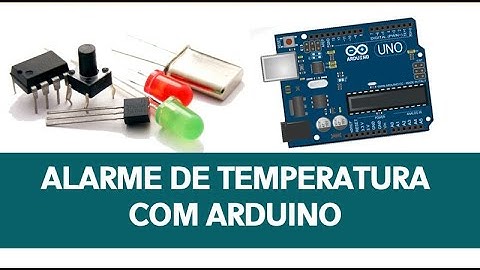 #Alarme de temperatura com Arduino