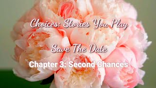 Choices Stories You Play - Save The Date Chapter 3: Second Chances