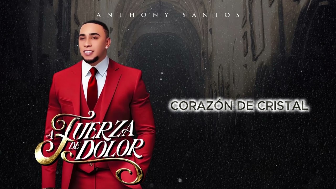 Anthony Santos - CORAZÓN DE CRISTAL