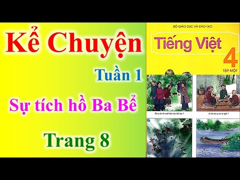 Video Tiếng Việt Lớp 4 Tuần 1 Kể chuyện - Sự tích hồ ba bể - YouTube