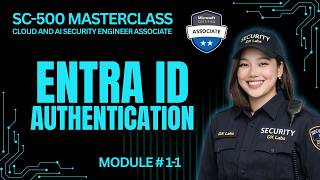 Microsoft Entra ID Authentication — What Security Engineers Must Know | SC-500 | Module 1-1