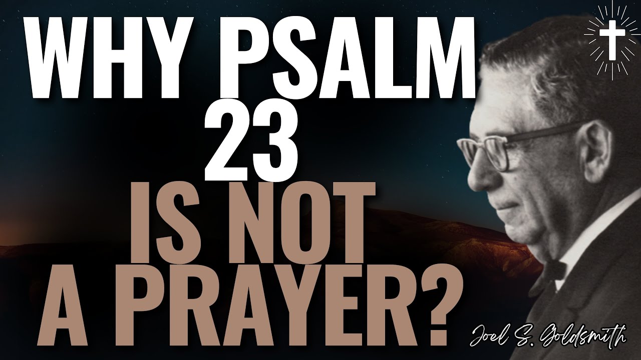 WHY PSALM 23 IS NOT A PRAYER — THE SHOCKING TRUTH OF IS CONSCIOUSNESS | JOEL S. GOLDSMITH