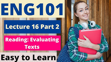 ENG101 | Lecture 16 | Part 2 | Reading: Evaluating Texts | Urdu-Hindi | #EasyLearningClub