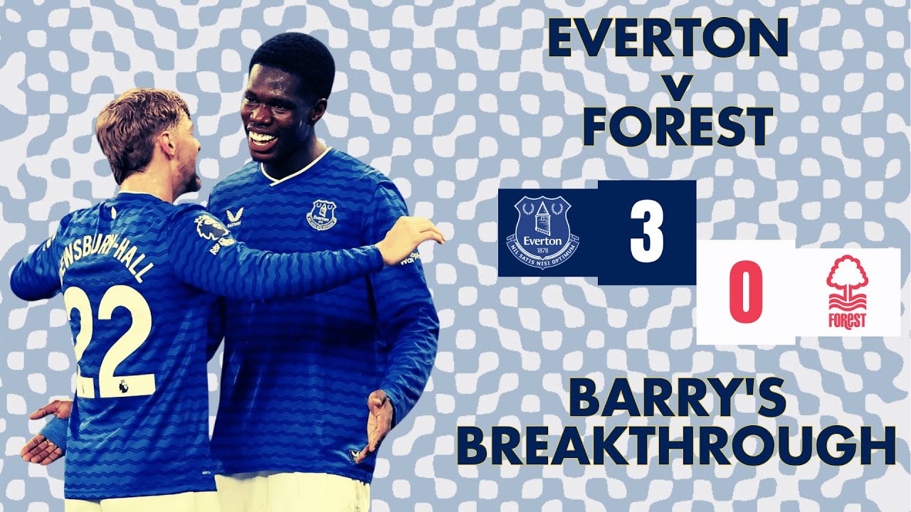 EVERTON 3-0 NOTTINGHAM FOREST: Dyche Derby Demolition | Match Breakdown & Analysis